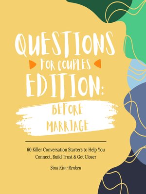 cover image of Questions for Couples Edition Before Marriage | 60 Killer Conversation Starters to Help You Connect, Build Trust & Get Closer